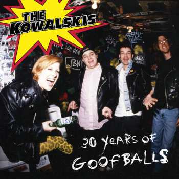 Album Kowalaskis: 30 Years Of Goofballs