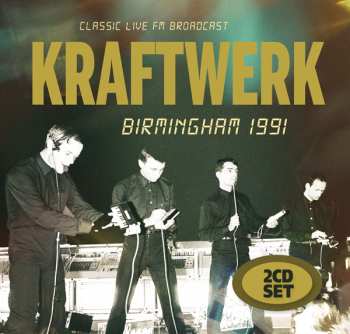 2CD Kraftwerk: Birmingham & Bristol 1991 - Classic Live FM Broadcast DIGI