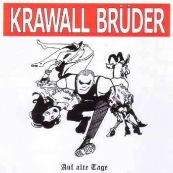 CD Krawallbrüder: Auf Alte Tage