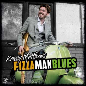 LP Krissy Matthews: Pizza Man Blues