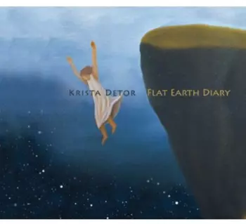 Krista Detor: Flat Earth Diary