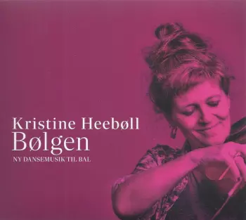Kristine Heebøll: Bølgen (Ny Dansemusik Til Bal)