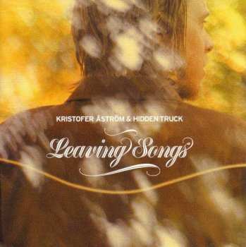 CD Kristofer Åström & Hidden Truck: Leaving Songs