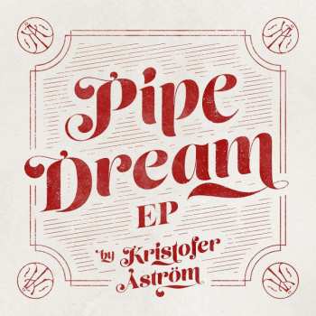 CD Kristofer Åström: Pipe Dream EP