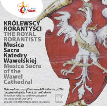 CD The Royal Rorantists: Musica Sacra Katedry Wawelskiej - Musica Sacra Of The Wawel Cathedral