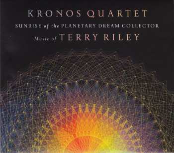 CD Terry Riley: Sunrise Of The Planetary Dream Collector
