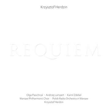 CD Krzysztof Herdzin: Requiem Für Soli,chor,orchester