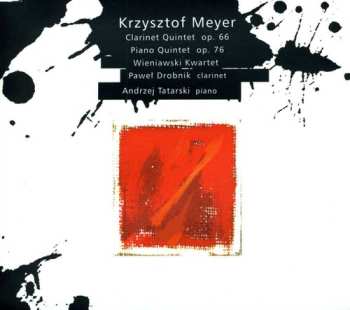 Album Krzysztof Meyer: Clarinet Quintet Op. 66 - Piano Quintet Op. 76