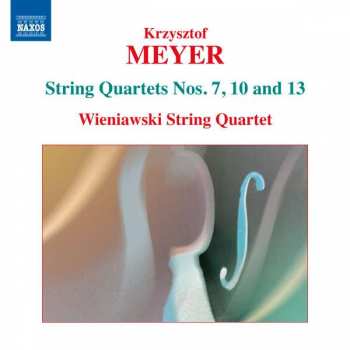CD Krzysztof Meyer: String Quartet Nos. 7,10 And 13