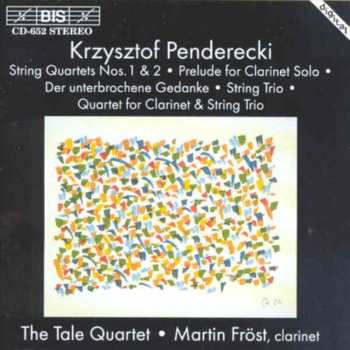 Album Krzysztof Penderecki: String Quartets Nos. 1 & 2 • Prelude For Clarinet Solo • Der Unterbrochene Gedanke • String Trio • Quartet For Clarinet & String Trio