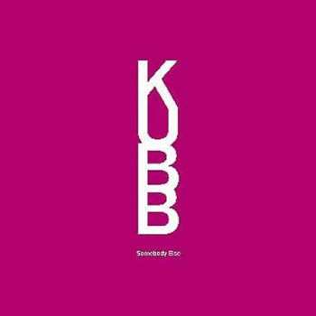 Album Kubb: Somebody Else