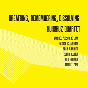CD Kukuruz Quartet: Breathing, Remembering, Dissolving