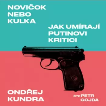Kundra: Novičok nebo kulka. Jak umíra