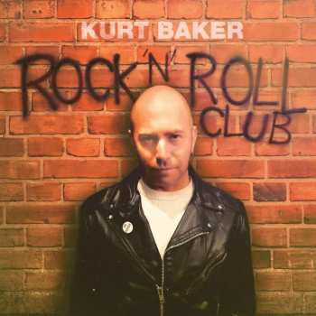 CD Kurt Baker: Rock 'N' Roll Club