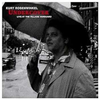 LP Kurt Rosenwinkel: Undercover (live At The Village Vanguard)