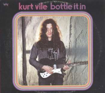 2LP Kurt Vile: Bottle It In