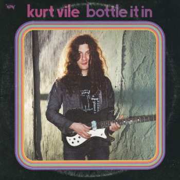 CD Kurt Vile: Bottle It In