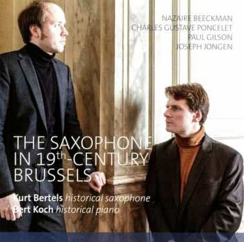 CD Kurt/bert Koch Bertels: Musik Für Saxophon & Klavier "the Saxophone In 19th Century Brussels"