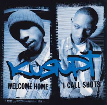 CD Kurupt: Welcome Home / I Call Shots
