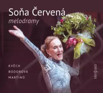 Soňa Červená: Kvěch, Bodorová, Martinů: Melodramy