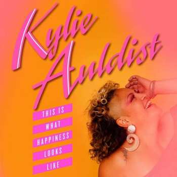 Album Kylie Auldist: This Is What Happiness Looks Like