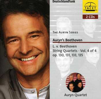 2CD Ludwig van Beethoven: Auryn's Beethoven (String Quartets ∙ Vol. 4 Of 4 Op. 130, 131, 133, 135)