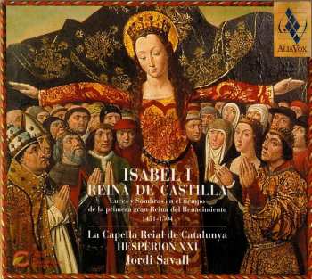Album Jordi Savall: Isabel I, Reina De Castilla (Luces Y Sombras En El Tiempo De La Primera Gran Reina Del Renacimiento, 1451-1504)