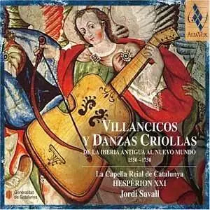 Jordi Savall: Villancicos Y Danzas Criollas. De La Iberia Antigua Al Nuevo Mundo (1550-1750)
