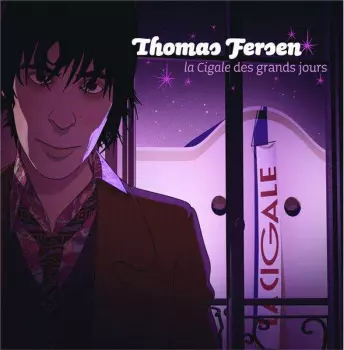 Thomas Fersen: La Cigale Des Grands Jours