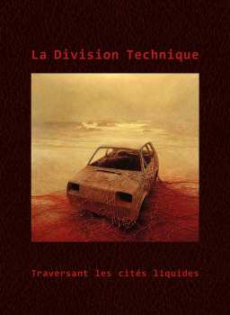 CD La Division Technique: Traversant Les Cités Liquides