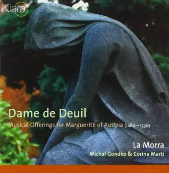 Corina Marti: Dame De Deuil (Musical Offerings For Marguerite Of Austria (1480-1530))
