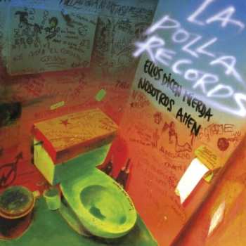 Album La Polla Records: Ellos Dicen Mierda, Nosotros Amen