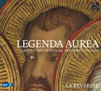 CD La Reverdie: Legenda Aurea: Laudes Des Saints Au Trecento Italien