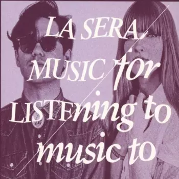 Music For Listening To Music To