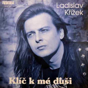 Album Ladislav Křížek: Klíč K Mé Duši