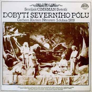 LP Zdeněk Svěrák: Dobytí Severního Pólu (Čechem Karlem Němcem 5. Dubna 1909)
