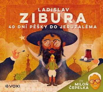 Album Ladislav Zibura: 40 Dní Pěšky Do Jeruzaléma