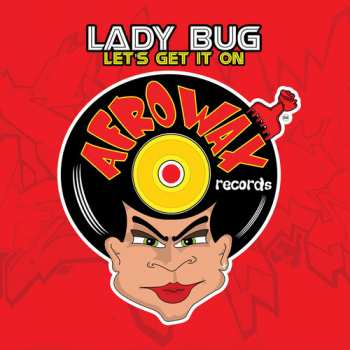  Lady Bug: Let's Get It On