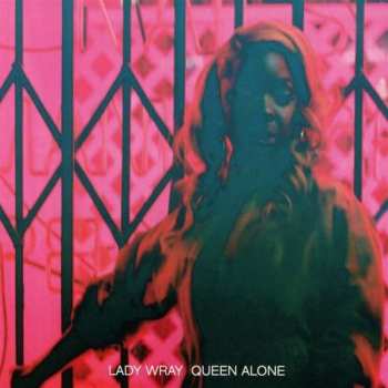 CD Lady Wray: Queen Alone