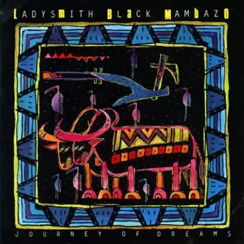 Ladysmith Black Mambazo: Journey Of Dreams