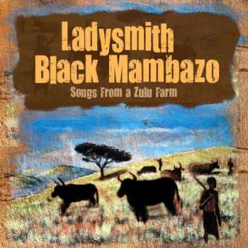CD Ladysmith Black Mambazo: Songs From A Zulu Farm