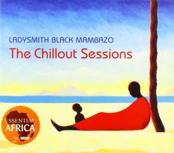 CD Ladysmith Black Mambazo: The Chillout Sessions