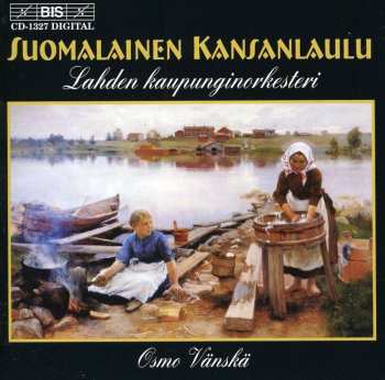 CD Lahti Symphony Orchestra: Suomalainen Kansanlaulu (Finnish Folk-Songs)