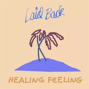 Laid Back: Healing Feeling