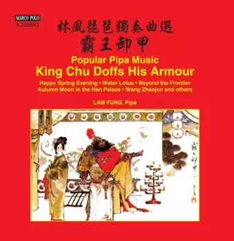 Popular Pipa Music: King Chu Doffs His Armour