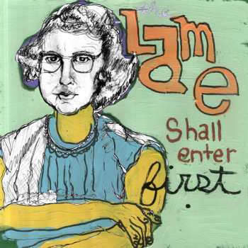 Album Lame: The Lame Shall Enter First