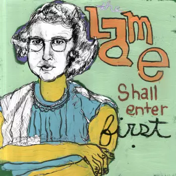 Lame: The Lame Shall Enter First