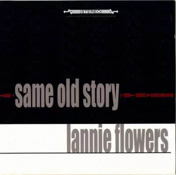 Lannie Flowers: Same Old Story