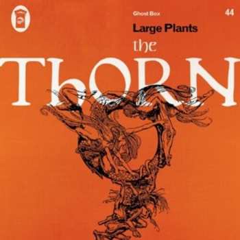 Album Large Plants: The Thorn
