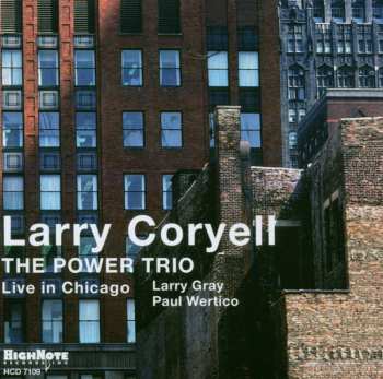 Album Larry Coryell: The Power Trio - Live In Chicago